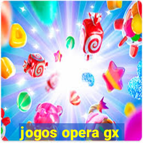 jogos opera gx